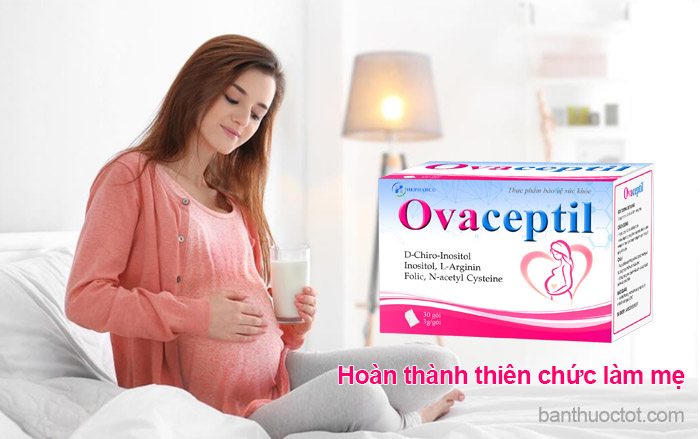 ovaceptil hoàn thành thiên chức làm mẹ